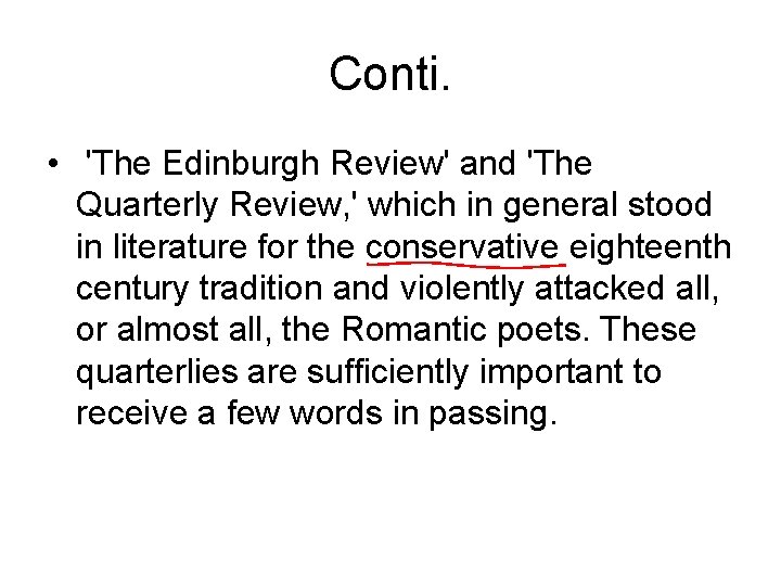 Conti. • 'The Edinburgh Review' and 'The Quarterly Review, ' which in general stood Conti. • 'The Edinburgh Review' and 'The Quarterly Review, ' which in general stood