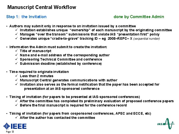 Manuscript Central Workflow Step 1: the Invitation done by Committee Admin • Authors may