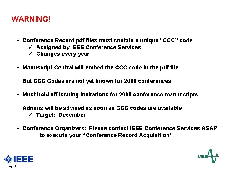 WARNING! • Conference Record pdf files must contain a unique “CCC” code ü Assigned