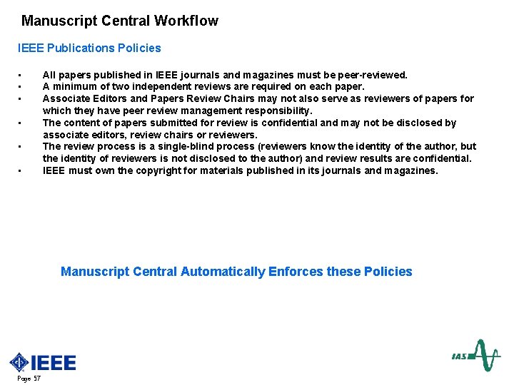 Manuscript Central Workflow IEEE Publications Policies • • • All papers published in IEEE