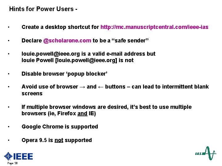 Hints for Power Users • Create a desktop shortcut for http: //mc. manuscriptcentral. com/ieee-ias