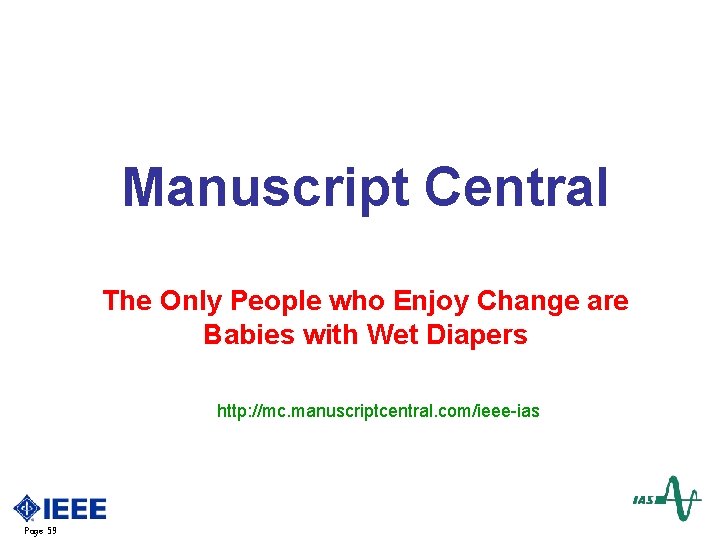 Manuscript Central The Only People who Enjoy Change are Babies with Wet Diapers http: