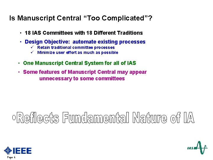 Is Manuscript Central “Too Complicated”? • 18 IAS Committees with 18 Different Traditions •