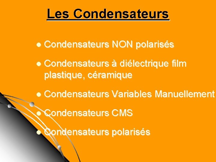 Les Condensateurs l Condensateurs NON polarisés l Condensateurs à diélectrique film plastique, céramique l