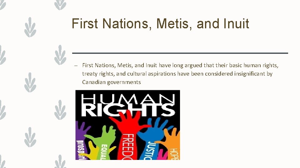 First Nations, Metis, and Inuit – First Nations, Metis, and Inuit have long argued