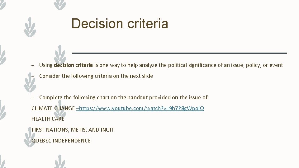 Decision criteria – Using decision criteria is one way to help analyze the political