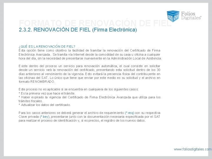 FORMATO DE RENOVACIÓN DE FIEL 2. 3. 2. RENOVACIÓN DE FIEL (Firma Electrónica) ¿QUÉ