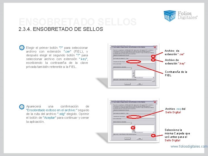 ENSOBRETADO SELLOS 2. 3. 4. ENSOBRETADO DE SELLOS 2 Elegir el primer botón “?