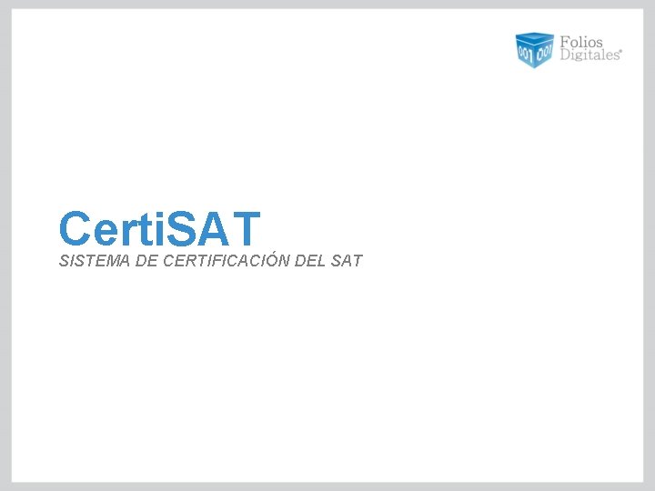 Certi. SAT SISTEMA DE CERTIFICACIÓN DEL SAT 