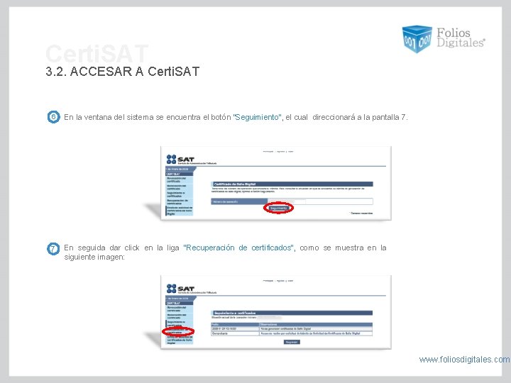 Certi. SAT 3. 2. ACCESAR A Certi. SAT 6 En la ventana del sistema