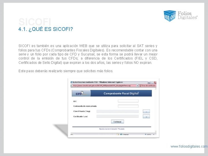 SICOFI 4. 1. ¿QUÉ ES SICOFI? SICOFI es también es una aplicación WEB que