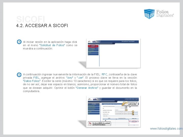 SICOFI 4. 2. ACCESAR A SICOFI 4 Al iniciar sesión en la aplicación haga