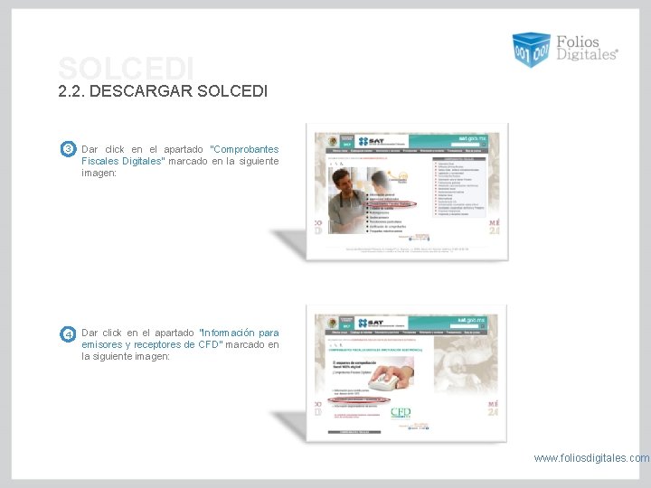 SOLCEDI 2. 2. DESCARGAR SOLCEDI 3 Dar click en el apartado “Comprobantes Fiscales Digitales”