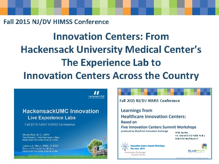 Fall 2015 NJ/DV HIMSS Conference Innovation Centers: From Hackensack University Medical Center’s The Experience