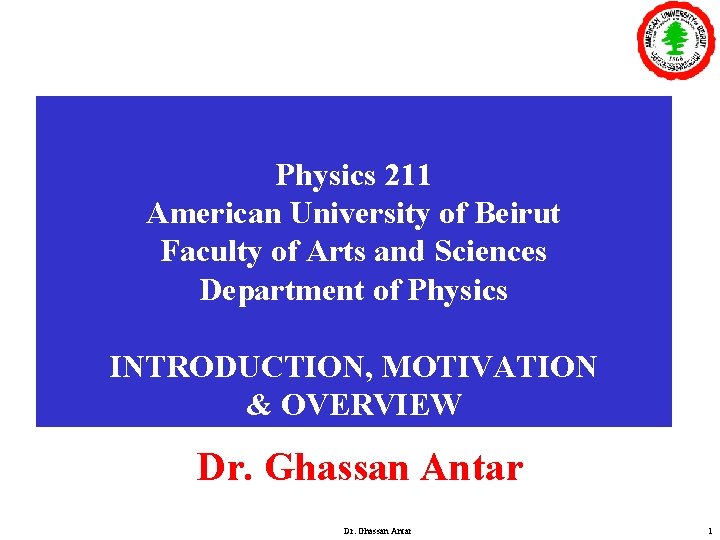Physics 211 American University of Beirut Faculty of Arts and Sciences Department of Physics
