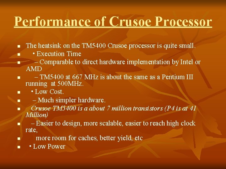 Performance of Crusoe Processor n n n n n The heatsink on the TM