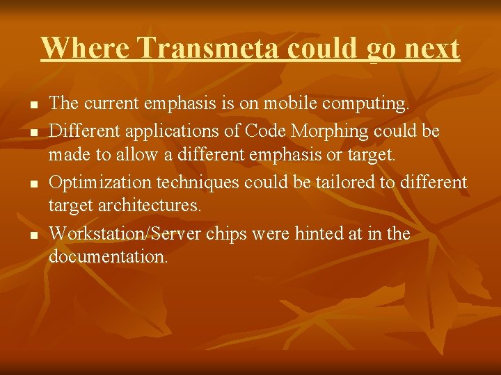 Where Transmeta could go next n n The current emphasis is on mobile computing.