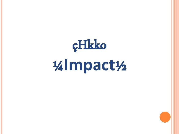 çHkko ¼Impact½ 