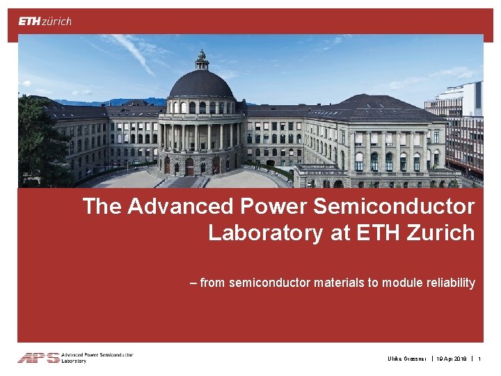 The Advanced Power Semiconductor Laboratory at ETH Zurich – from semiconductor materials to module