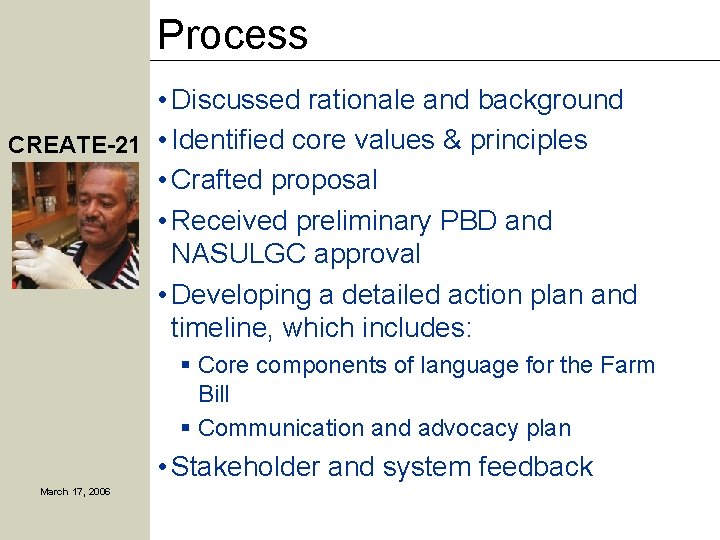 Process • Discussed rationale and background CREATE-21 • Identified core values & principles •