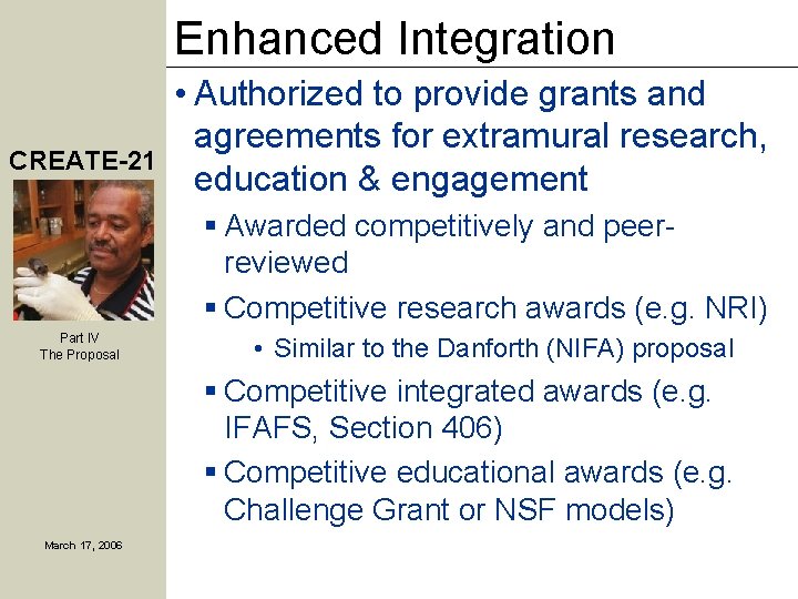 Enhanced Integration CREATE-21 • Authorized to provide grants and agreements for extramural research, education