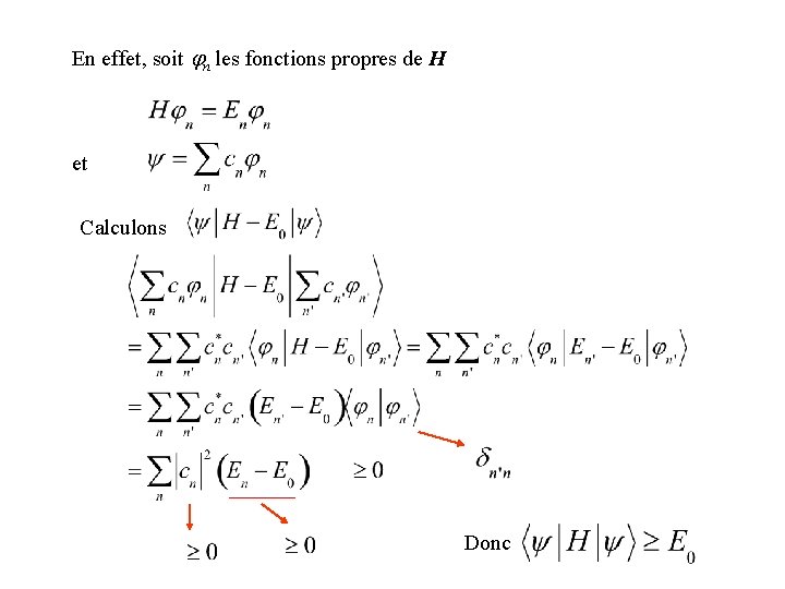 En effet, soit jn les fonctions propres de H et Calculons Donc 