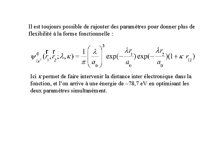 Il est toujours possible de rajouter des paramètres pour donner plus de flexibilité à
