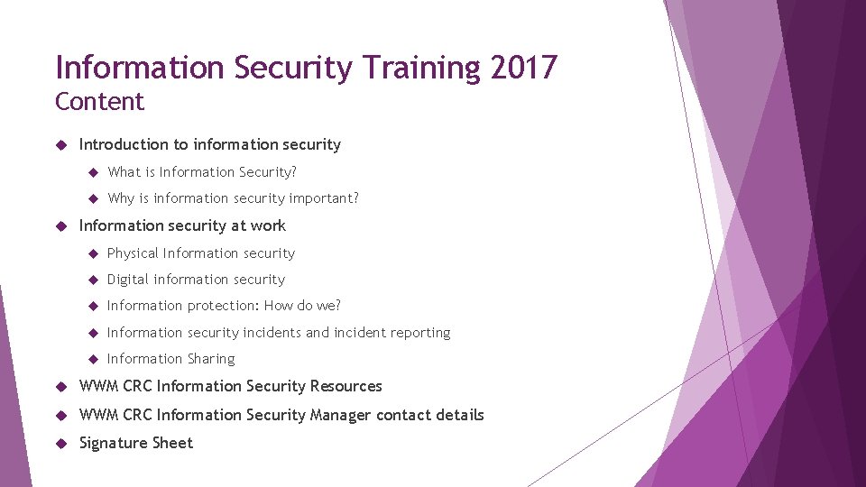 Information Security Training 2017 Content Introduction to information security What is Information Security? Why