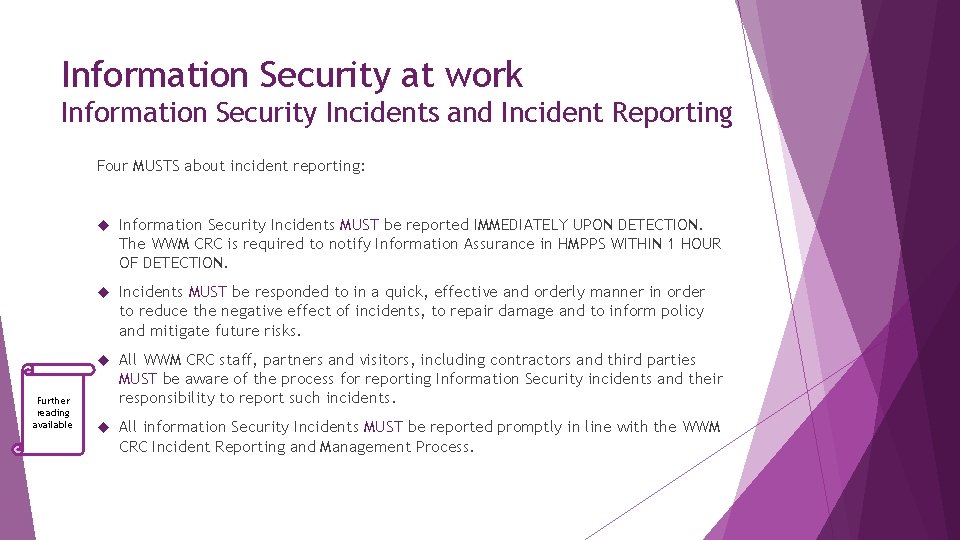 Information Security at work Information Security Incidents and Incident Reporting Four MUSTS about incident