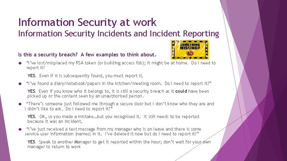 Information Security at work Information Security Incidents and Incident Reporting Is this a security