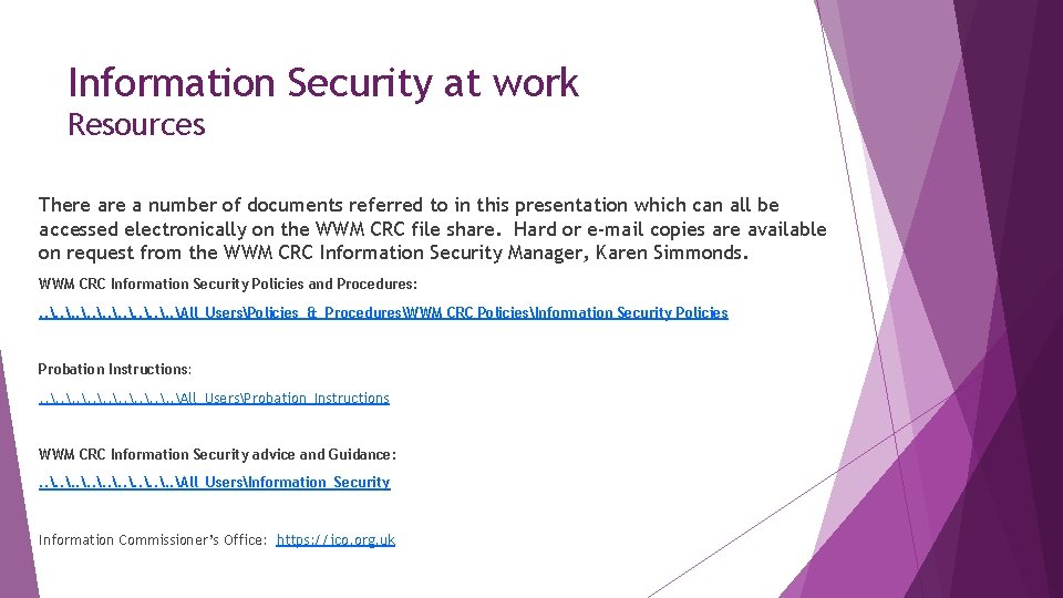 Information Security at work Resources There a number of documents referred to in this