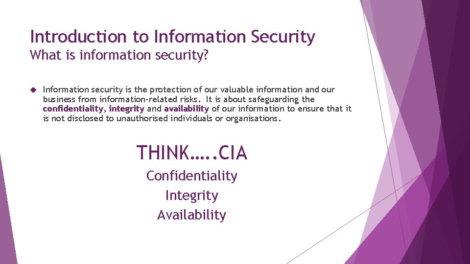 Introduction to Information Security What is information security? Information security is the protection of