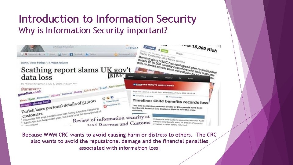 Introduction to Information Security Why is Information Security important? Because WWM CRC wants to