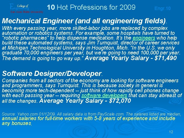 Engineering College of San Jose State University 10 Hot Professions for 2009 Engr. 10 Engineering College of San Jose State University 10 Hot Professions for 2009 Engr. 10