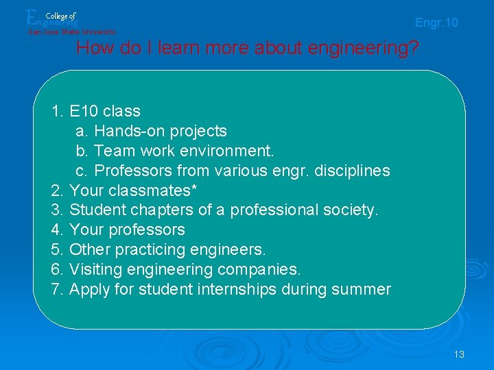 Engineering College of San Jose State University Engr. 10 How do I learn more Engineering College of San Jose State University Engr. 10 How do I learn more