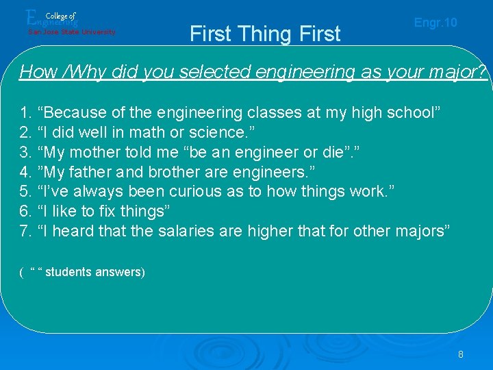 Engineering College of San Jose State University First Thing First Engr. 10 How. /Why Engineering College of San Jose State University First Thing First Engr. 10 How. /Why