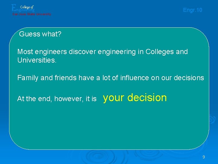 Engineering College of Engr. 10 San Jose State University Guess what? Most engineers discover Engineering College of Engr. 10 San Jose State University Guess what? Most engineers discover