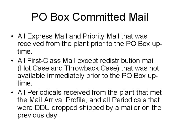 PO Box Committed Mail • All Express Mail and Priority Mail that was received
