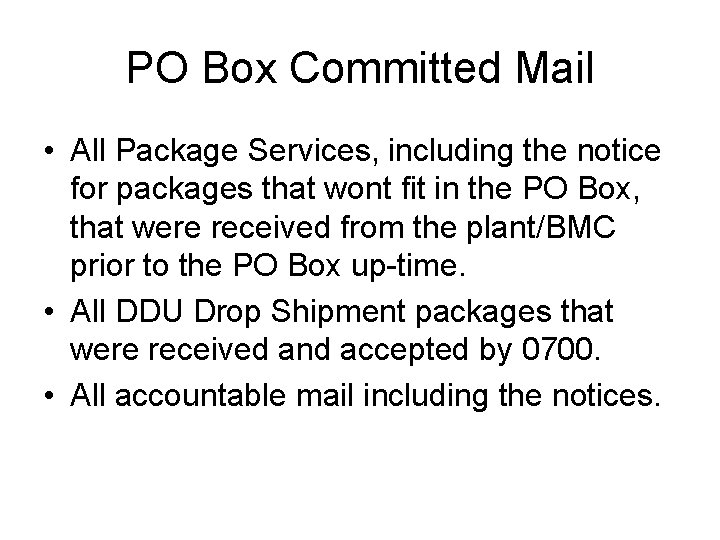 PO Box Committed Mail • All Package Services, including the notice for packages that