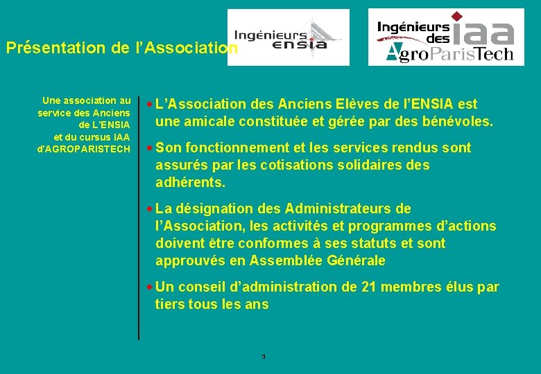 Présentation de l’Association Une association au service des Anciens de L’ENSIA et du cursus