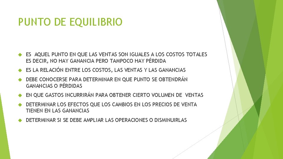 PUNTO DE EQUILIBRIO ES AQUEL PUNTO EN QUE LAS VENTAS SON IGUALES A LOS