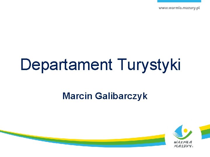 Departament Turystyki Marcin Galibarczyk 