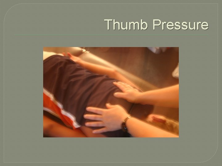 Thumb Pressure 