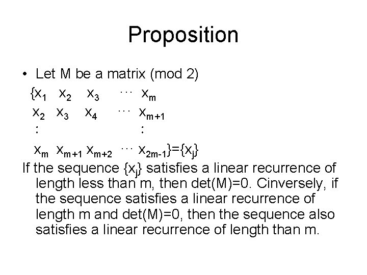 Proposition • Let M be a matrix (mod 2) {x 1 x 2 x
