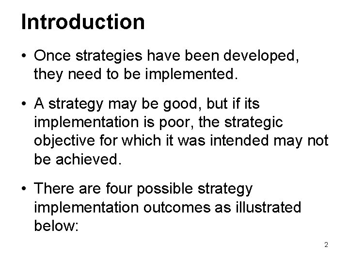 Introduction • Once strategies have been developed, they need to be implemented. • A