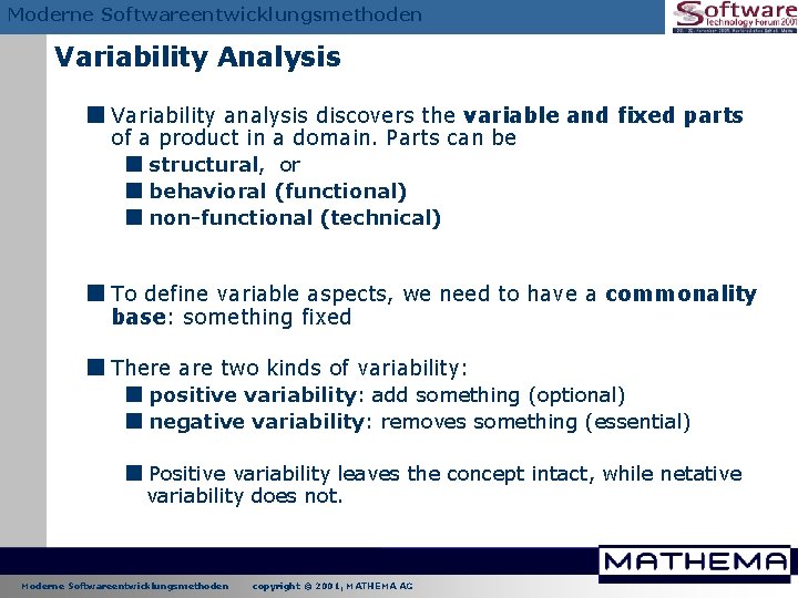 Moderne Softwareentwicklungsmethoden Variability Analysis < Variability analysis discovers the variable and fixed parts of Moderne Softwareentwicklungsmethoden Variability Analysis < Variability analysis discovers the variable and fixed parts of