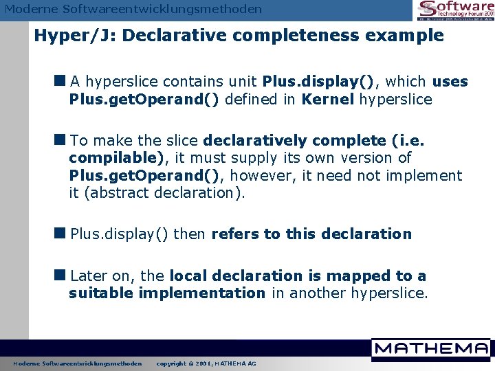 Moderne Softwareentwicklungsmethoden Hyper/J: Declarative completeness example <A hyperslice contains unit Plus. display(), which uses Moderne Softwareentwicklungsmethoden Hyper/J: Declarative completeness example <A hyperslice contains unit Plus. display(), which uses