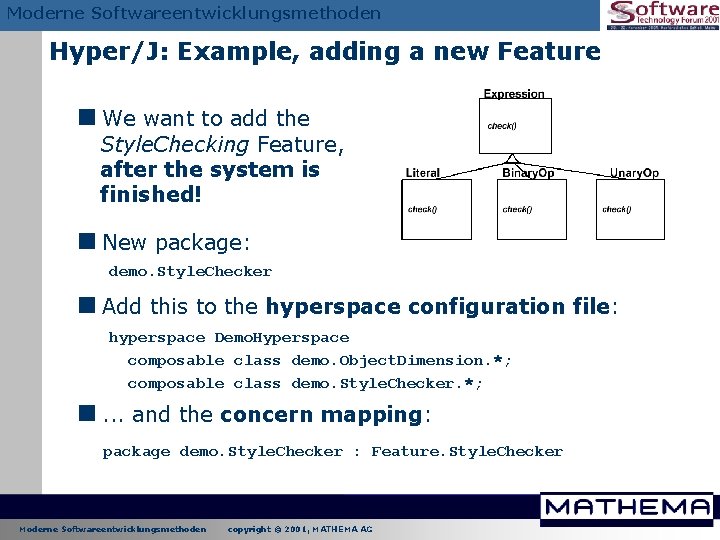 Moderne Softwareentwicklungsmethoden Hyper/J: Example, adding a new Feature <We want to add the Style. Moderne Softwareentwicklungsmethoden Hyper/J: Example, adding a new Feature <We want to add the Style.