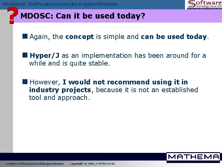 ? Moderne Softwareentwicklungsmethoden MDOSC: Can it be used today? <Again, the concept is simple ? Moderne Softwareentwicklungsmethoden MDOSC: Can it be used today? <Again, the concept is simple