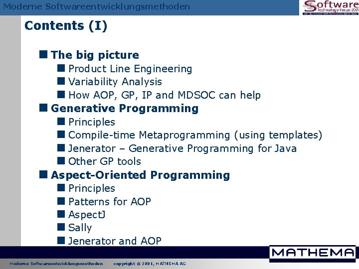 Moderne Softwareentwicklungsmethoden Contents (I) <The big picture <Product Line Engineering <Variability Analysis <How AOP, Moderne Softwareentwicklungsmethoden Contents (I) <The big picture <Product Line Engineering <Variability Analysis <How AOP,